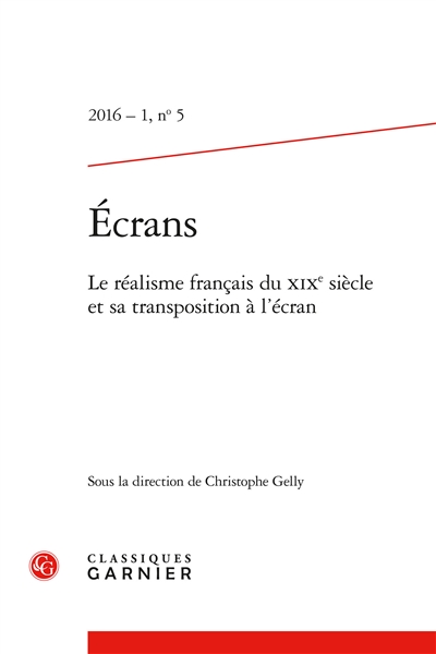 Revue Ecrans, n° 5. Le réalisme français du XIXe siècle et sa transposition à l'écran