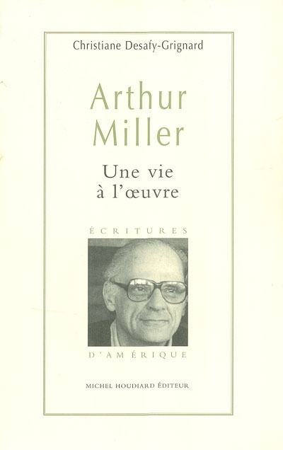 Arthur Miller, une vie à l'oeuvre