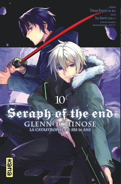 Seraph of the end : Glenn Ichinose : la catastrophe de ses 16 ans. Vol. 10