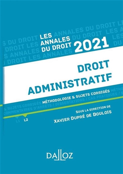 Droit administratif : méthodologie & sujets corrigés : 2021