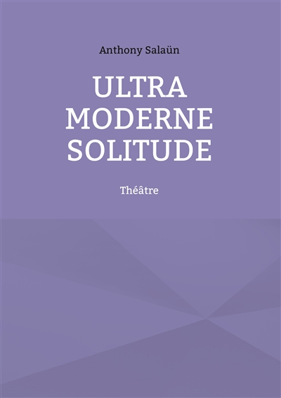Ultra Moderne Solitude :...
