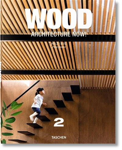 Architecture now ! : wood. Vol. 2. Architecture now ! : Holz. Vol. 2. Architecture now ! : bois. Vol. 2
