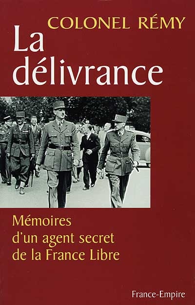 Mémoire d'un agent secret de la France Libre. Vol. 3. La délivrance : fin novembre 1943-25 août 1944