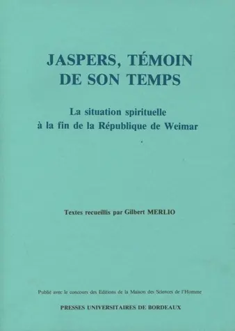 Jaspers, témoin de son temps : la situation spirituelle à la fin de la république de Weimar