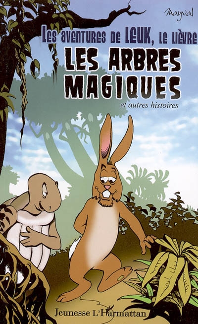 Les aventures de Leuk, le lièvre. Vol. 2005. Les arbres magiques : et autres histoires
