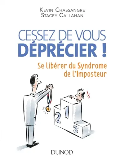 Cessez de vous déprécier ! : se libérer du syndrome de l'imposteur