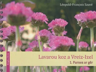 Lavarou koz a Vreiz-Izel. Vol. 1. Furnez ar gêr
