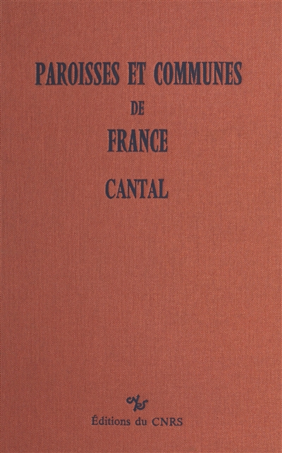 Paroisses et communes de France : dictionnaire d'histoire administrative et démographique. Vol. 15. Cantal