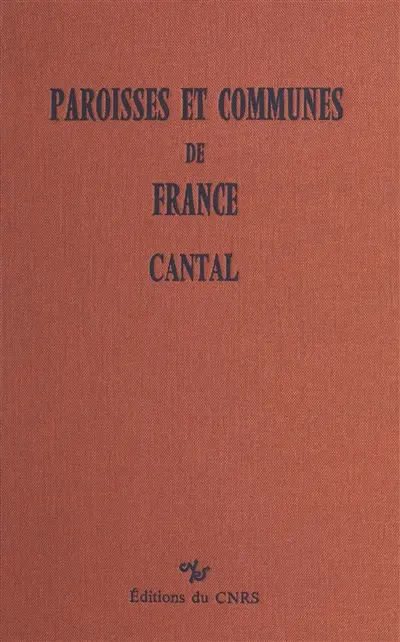 Paroisses et communes de France : dictionnaire d'histoire administrative et démographique. Vol. 15. Cantal