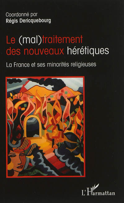 Le (mal) traitement des nouveaux hérétiques : la France et ses minorités religieuses