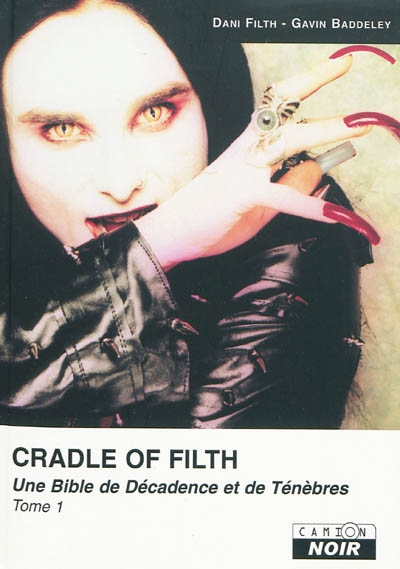 Cradle of filth : une Bible de décadence et de ténèbres. Vol. 1