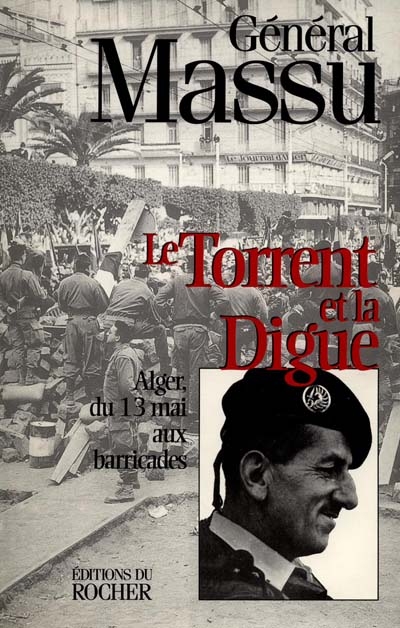 Le torrent et la digue : Alger du 13 mai aux barricades