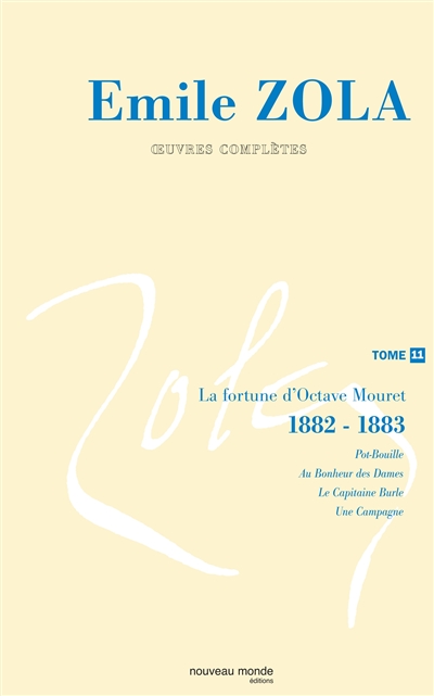 Emile Zola : oeuvres complètes. Vol. 11. La fortune d'Octave Mouret (1882-1883)