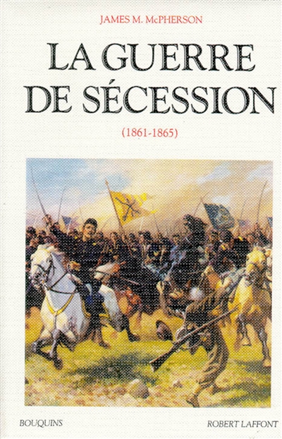 La guerre de Sécession : 1861-1865