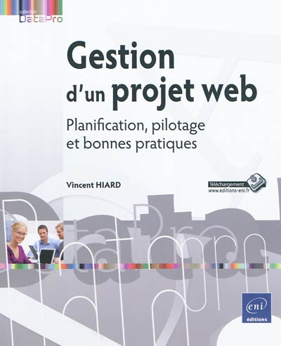 Gestion d'un projet Web : planification, pilotage et bonnes pratiques