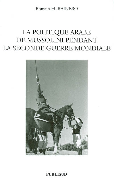 La politique arabe de Mussolini pendant la Seconde Guerre mondiale
