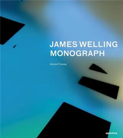James Welling Monograph