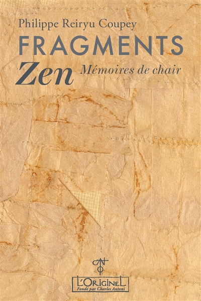 Fragments zen : mémoires de chair