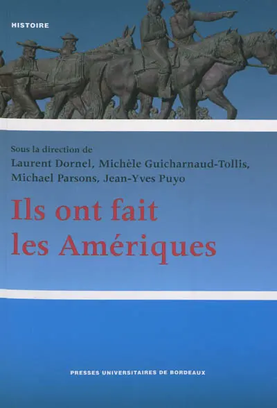 Ils ont fait les Amériques... : mobilités, territoires et imaginaires, 1776-1930