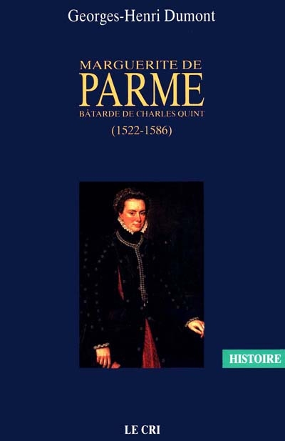 Marguerite de Parme : bâtarde de Charles Quint (1522-1586)