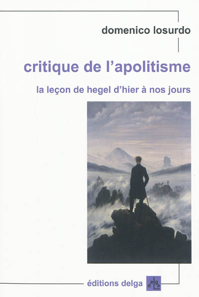 Critique de l'apolitisme : la leçon de Hegel d'hier à nos jours