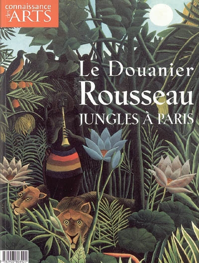 Le Douanier Rousseau : jungles à Paris
