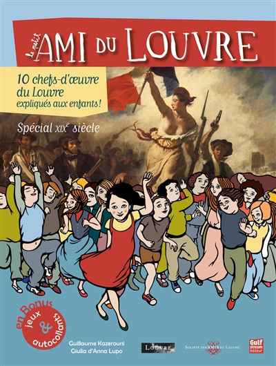 Le petit ami du Louvre. 10 chefs-d'oeuvre du Louvre expliqués aux enfants ! : spécial XIXe siècle