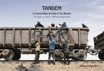 Tandem : le Paris-Dakar de Cathy et Yves Meunier : un couple, un vélo et 11.000 kilomètres de découvertes