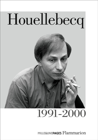 Houellebecq. Vol. 1. 1991-2000