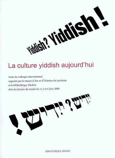 La culture yiddish aujourd'hui : actes du colloque international