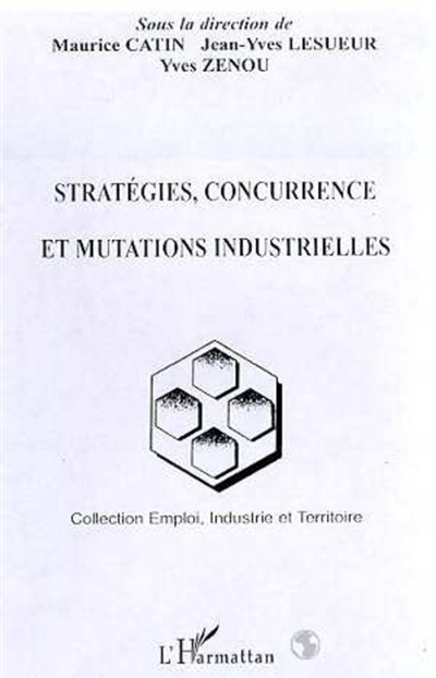 Stratégies, concurrence et mutations industrielles
