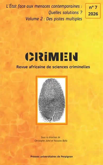 Crimen : revue africaine de sciences criminelles, n° 7. L'Etat face aux menaces contemporaines : quelles solutions ? : volume 2, des pistes multiples