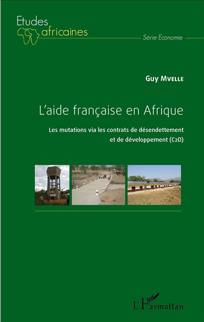 L'aide française en Afrique : les mutations via les contrats de désendettement et de développement (C2D)