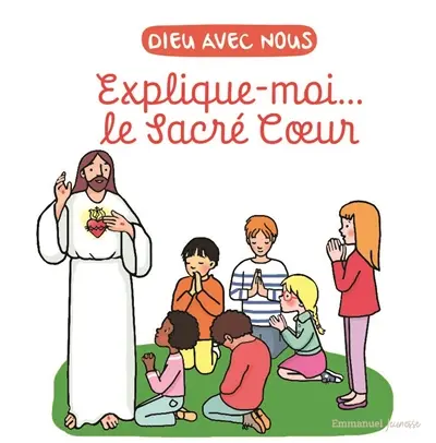 Dieu avec nous : explique-moi... le Sacré Coeur