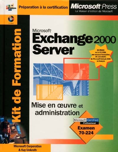 Microsoft Exchange 2000 Server : mise en oeuvre et administration