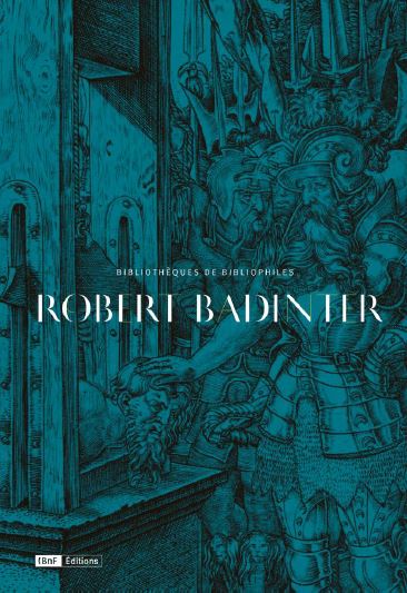 Une passion pour la justice : dans la bibliothèque de Robert Badinter