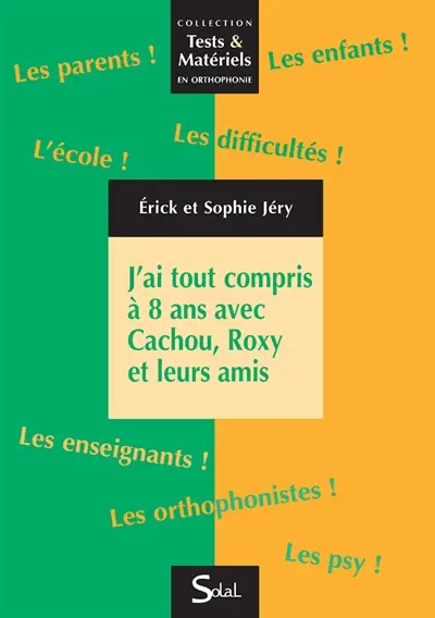J'ai tout compris à 8 ans avec Cachou, Roxy et leurs amis : recueil de fiches en français et en mathématiques à l'attention des éducateurs, rééducateurs et parents d'enfants présentant des troubles d'apprentissage
