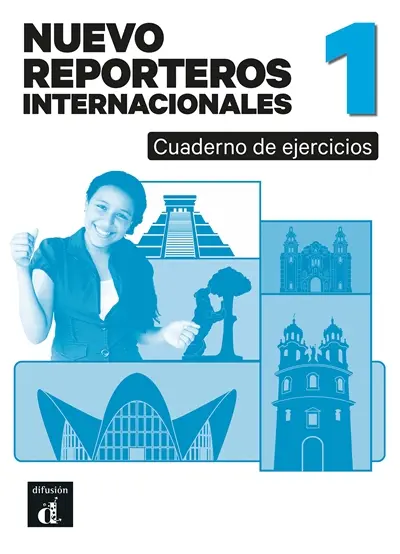 Nuevo reporteros internacionales 1 : cuaderno de ejercicios