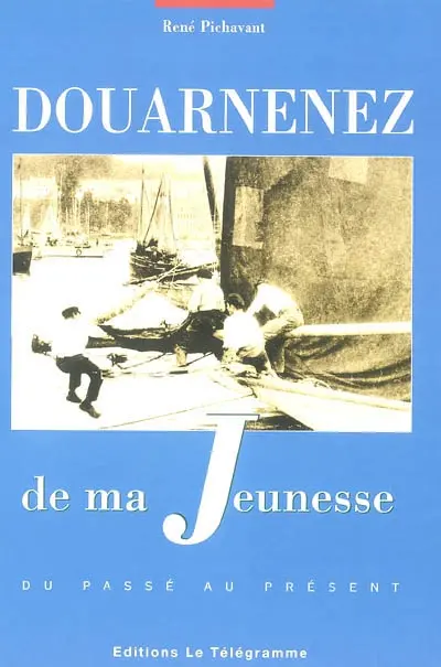 Douarnenez de ma jeunesse