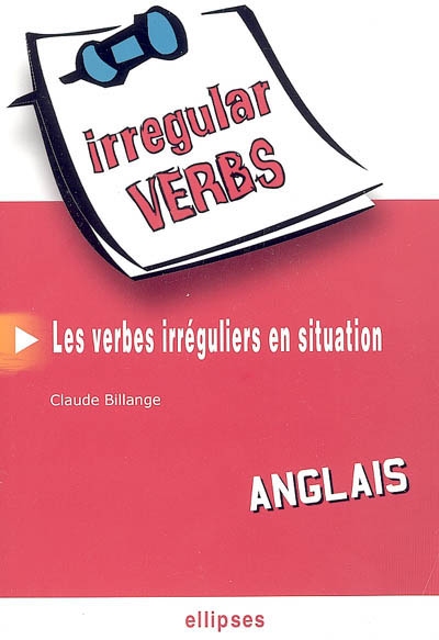Irregular verbs : les verbes irréguliers en situation