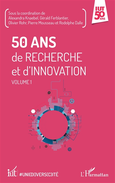 50 ans de recherche et d'innovation. Vol. 1