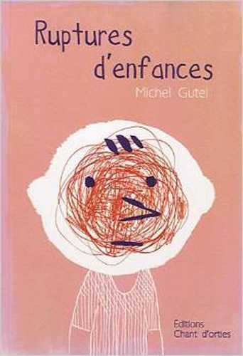 Ruptures d'enfances : rencontres extraordinaires avec des enfants ordinaires