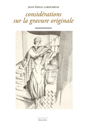 Considérations sur la gravure originale - Jean-Emile Laboureur