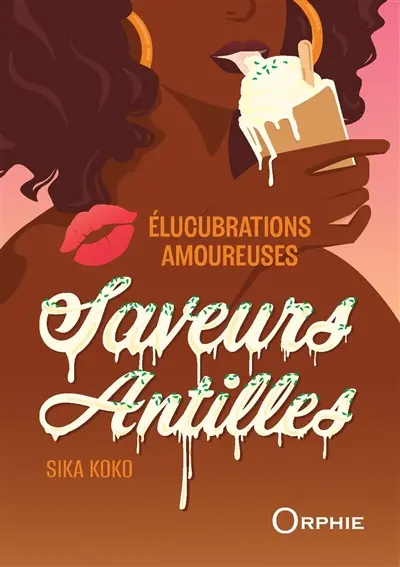Elucubrations amoureuses : saveurs Antilles