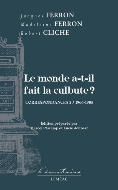 Le monde a-t-il fait la culbute ? : Correspondances 3 : 1966-1985