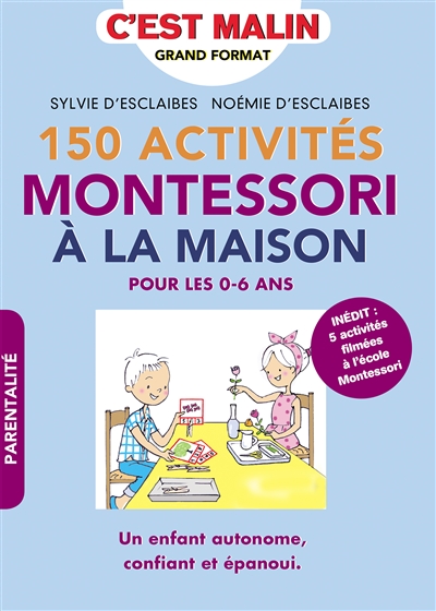 150 activités Montessori à la maison : [pour les 0-6 ans]