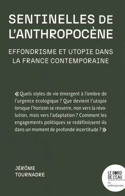 Sentinelles de l'anthropocène : effondrisme et utopie dans la France contemporaine