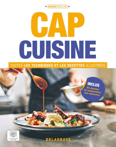 CAP cuisine : toutes les techniques et les recettes illustrées