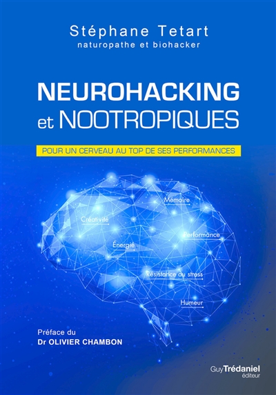 Neurohacking et nootropiques : pour un cerveau au top de ses performances