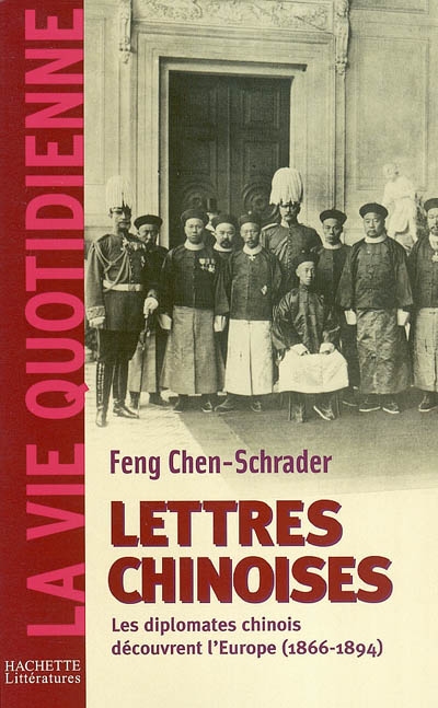 Lettres chinoises : les diplomates chinois découvrent l'Europe (1866-1894)